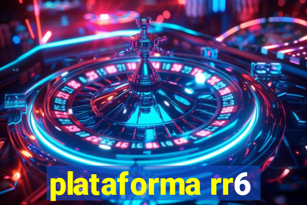 plataforma rr6